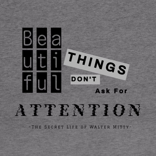 Beautiful things don't ask for attention T-shirt Mug Coffee Apparel Hoodie Sticker Gift Tote Pillow Phone Case by Bougenvilea